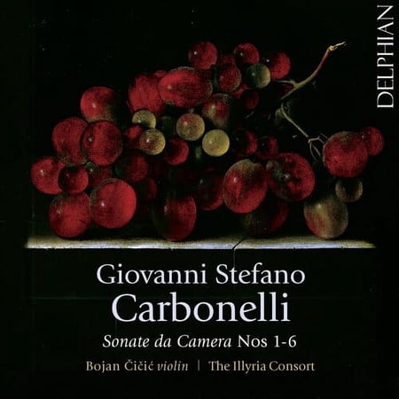 Carbonelli / Cicic,Bojan / Illyria Consort - Carbonelli: Sonate Da Camera 1-6 - Classical - CD