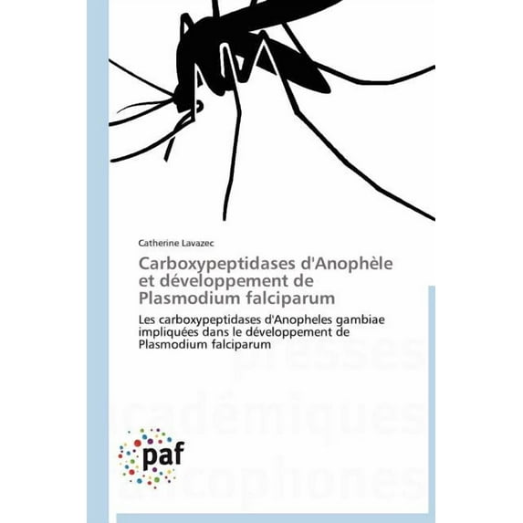 Omn.Pres.Franc.: Carboxypeptidases d'Anophèle Et Développement de Plasmodium Falciparum (Paperback)