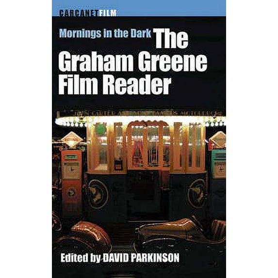Carcanet Film: Mornings in the Dark : The Graham Greene Film Reader (Paperback)