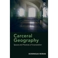 thumbnail image 1 of Carceral Geography: Spaces and Practices of Incarceration (Paperback), 1 of 1