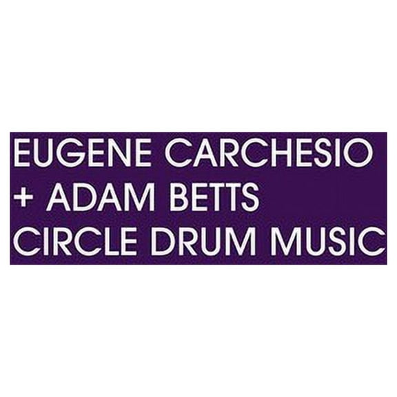 Carchesio,Eugene / Betts,Adam - Circle Drum Music - Music & Performance - Vinyl