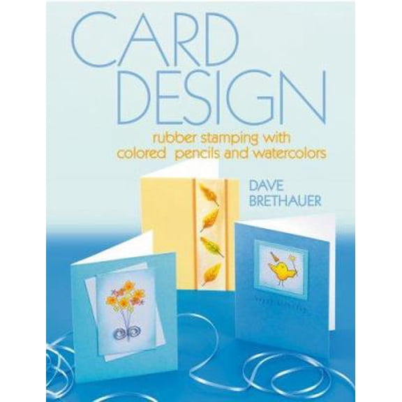 Pre-Owned Card Design: Rubber Stamping With Colored Pencils and Water Colors (Paperback) 1564777804 9781564777805