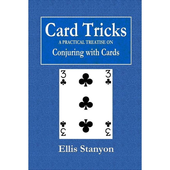 Card Tricks - A Practical Treatise on Conjuring with Cards, (Paperback)