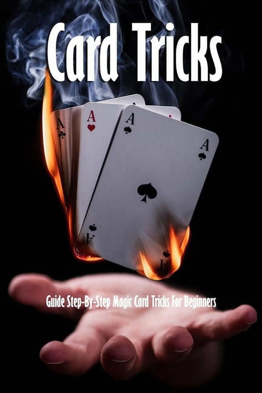 Card Tricks Guide StepByStep Magic Card Tricks For Beginners Magic