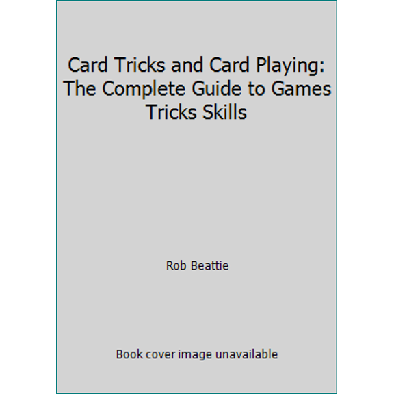 Pre-Owned Card Tricks and Card Playing: The Complete Guide to Games Tricks Skills (Unknown) 0785832602 9780785832607