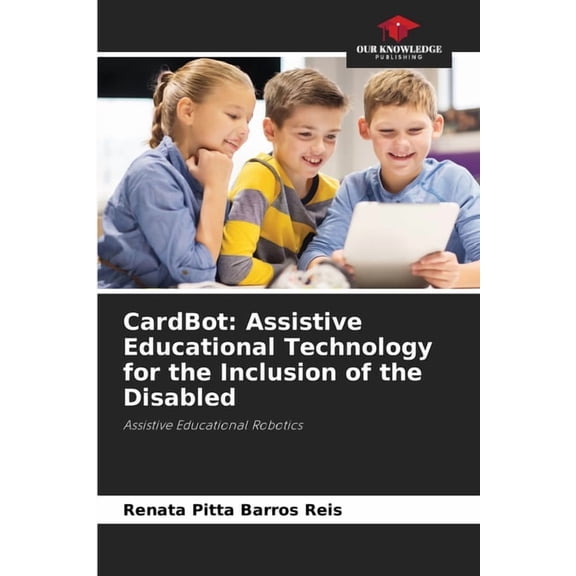 CardBot: Assistive Educational Technology for the Inclusion of the Disabled, (Paperback)