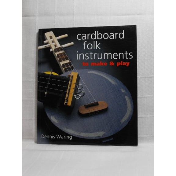 Pre-Owned Cardboard Folk Instruments to Make & Play (Paperback) 1895569788 9781895569780