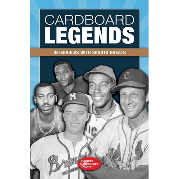 Cardboard Legends: Interviews with Sports Greats (Sports Collectors Digest)