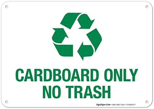Cardboard Only No Trash Sign, 10x7 Inches, 55 mil Thick HDPS (high ...