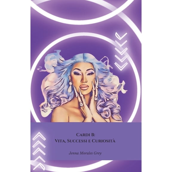 Cardi B: Vita, Successi e Curiosit: Il tributo definitivo alla regina del rap americano, (Paperback)