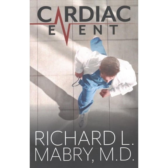 Cardiac Event (Paperback) by Richard L Mabry MD