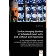 thumbnail image 1 of Cardiac Imaging Studies of Infarcted Heart with and without Cell Injections (Paperback), 1 of 1