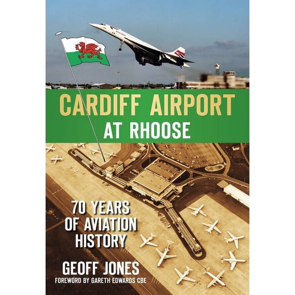 Cardiff Airport at Rhoose : 70 Years of Aviation History (Paperback)