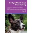 thumbnail image 1 of Cardigan Welsh Corgi Tricks Training Cardigan Welsh Corgi Tricks &amp; Games Training Tracker &amp; Workbook. Includes: , (Paperback), 1 of 1