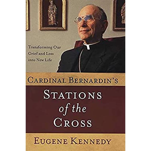 Pre-Owned Cardinal Bernardin's Stations of the Cross: Transforming Our Grief and Loss Into a New Life (Hardcover) 0312246455 9780312246457