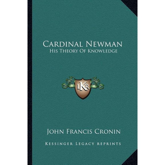 Cardinal Newman : His Theory Of Knowledge (Paperback)