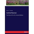 thumbnail image 1 of Cardinal Newman: The Story of his Life. Second Edition, (Paperback), 1 of 1