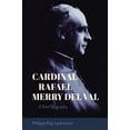 thumbnail image 1 of Cardinal Rafael Merry del Val: A Brief Biography, (Paperback), 1 of 1