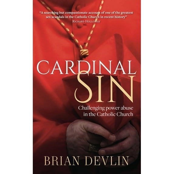 Pre-Owned Cardinal Sin: Challenging Power Abuse in the Catholic Church (Paperback) 1782183841 9781782183846