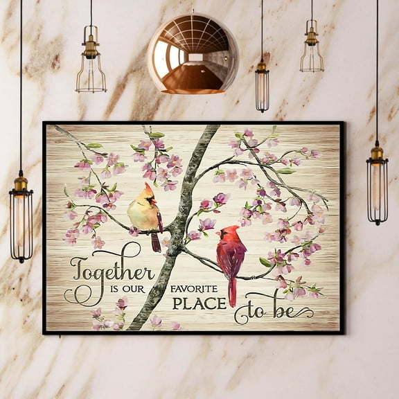 Cardinal Together Is Our Favorite Place To Be Paper Poster No Frame Matte Wall Art Decor 11 x 17 Inch Poster
