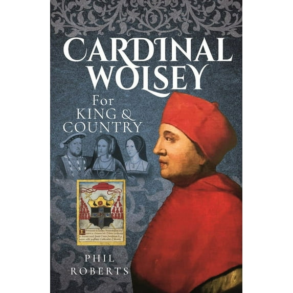 Cardinal Wolsey: For King and Country (Hardcover)