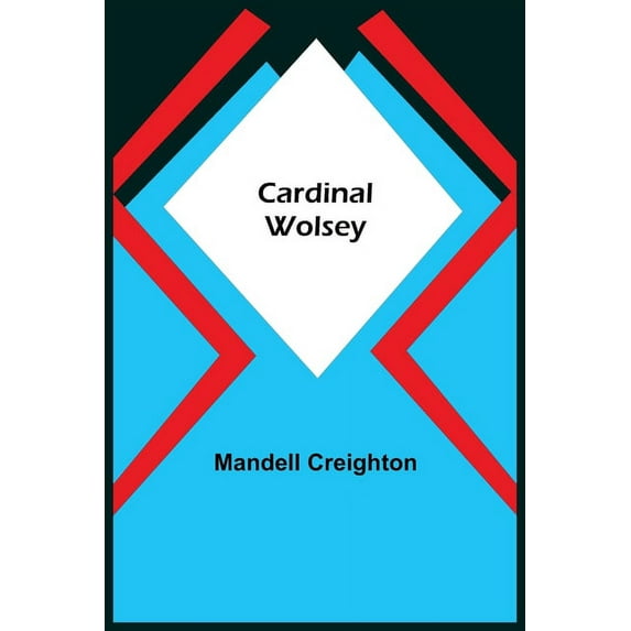 Cardinal Wolsey, (Paperback)