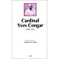 thumbnail image 1 of Cardinal Yves Congar, 1904-1995: Actes du colloque reuni a Rome les 3-4 juin 1996 (Histoire) (French Edition), 1 of 1