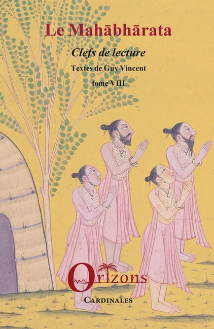 Cardinales Le Mahabharata - Tome VIII: Clefs de lecture, (Paperback)