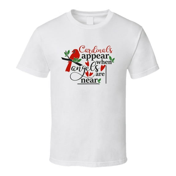 Cardinals Appear When Angels Are Near Tee Novelty Christian Faith T Shirt