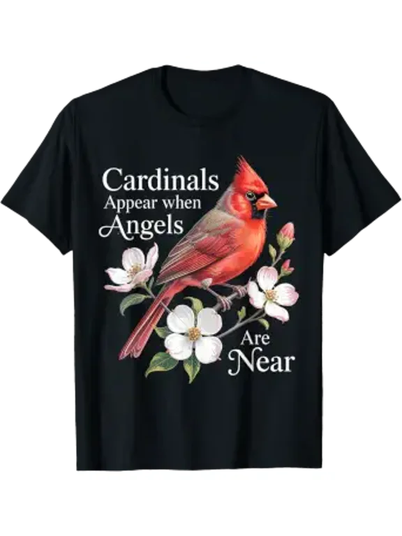 Cardinals Appear When Angels are Near Bird Lover T-Shirt