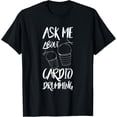 thumbnail image 1 of Cardio Drumming Gym Exercise Funny Fitness Class Workout T-Shirt, 1 of 4