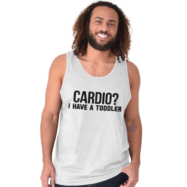 Cardio I Have a Toddler Funny Mom Gym Tank Top T Shirts Men Women Brisco Brands X