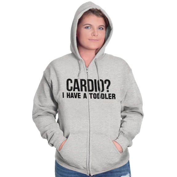 Cardio I Have a Toddler Funny Mom Gym Zip Up Hoodie Men's Women's Brisco Brands X