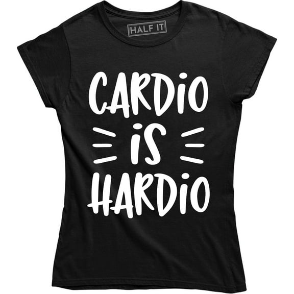 Cardio Is Hardio Funny Gym Women's Training Humour Workout Top Tee Shirt