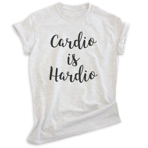 Cardio Is Hardio Shirt, Unisex Women's Men's Shirt, Running Shirt, Jogging Shirt, Biking Exercise Shirt, Heather Ash, Small