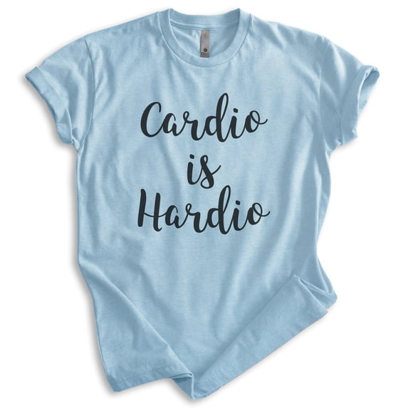 Cardio Is Hardio Shirt, Unisex Women's Men's Shirt, Running Shirt, Jogging Shirt, Biking Exercise Shirt, Heather Light Blue, X-Large