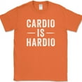 thumbnail image 1 of Cardio Is Hardio T-Shirt Funny Gym Fitness Lifting Running Crossfit Tee - Orange, 3XL, 1 of 1