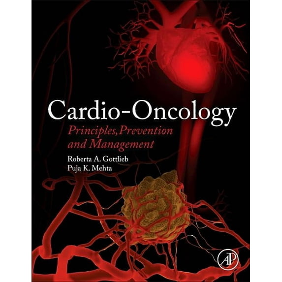 Cardio-Oncology: Principles, Prevention and Management, (Hardcover)