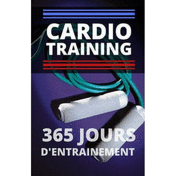 Cardio training: 365 jours d'entrainement (Paperback)