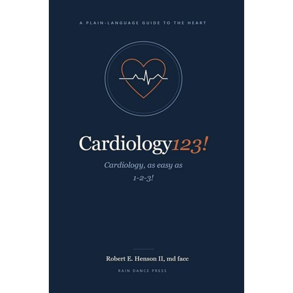 Cardiology 123!: Cardiology as simple as 1-2-3, (Paperback)
