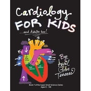 Cardiology for Kids ...and Adults Too! Paperback