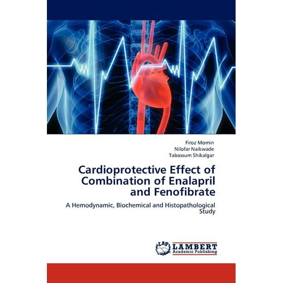 Cardioprotective Effect of Combination of Enalapril and Fenofibrate (Paperback)