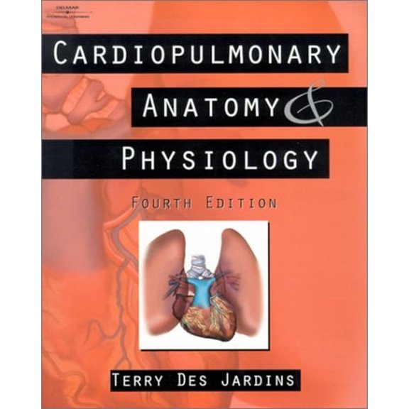 Pre-Owned Cardiopulmonary Anatomy & Physiology: Essentials for Respiratory Care, 4th Edition (Paperback) 0766825337 9780766825338