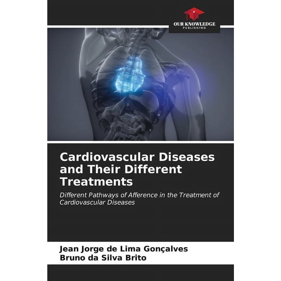 Cardiovascular Diseases and Their Different Treatments (Paperback)