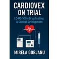 thumbnail image 1 of Pharmaceutical Industry Cardiovex on Trial: LC-MS/MS in Drug Testing &amp; Clinical Development, Book 10, (Paperback), 1 of 1