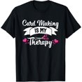 thumbnail image 1 of Cardmaking Crafting Funny Therapy Hobby Scrapbooking T-Shirt, 1 of 4