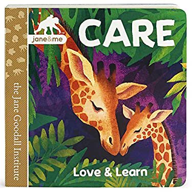 Pre-Owned Care: A Jane &amp; Me Board Book for Toddlers Teaching Love, Caring &amp; Emotions Through Animals in the Wild (Jane Goodall Institute), 9781646380701, 1646380703, Paperback,