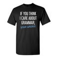 thumbnail image 1 of Care Grammar Sarcastic Humor Graphic Novelty Super Soft Ring Spun Funny T Shirt, 1 of 3