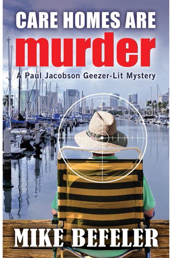 Paul Jacobson Geezer-Lit Mystery Care Homes are Murder, Book 5, (Paperback)
