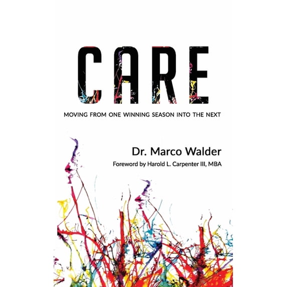 Care: Moving From One Winning Season Into The Next (Paperback)